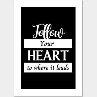 Follow your heart, motivational design for merch, minimalist design Posters and Art